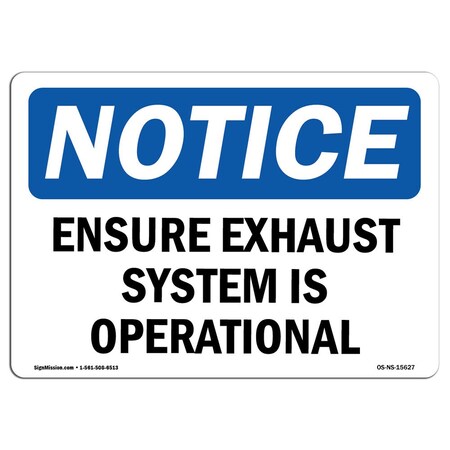 Signmission OSHA Notice Sign, 12" H, Rigid Plastic, NOTICE Ensure Exhaust System Is Operational Sign, Landscape OS-NS-P-1218-L-15627